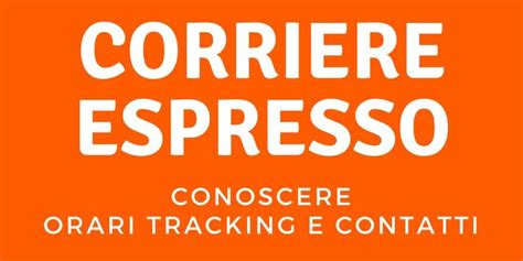 corriere hermes orari consegne|Corriere espresso: orari, tracking e contatti .